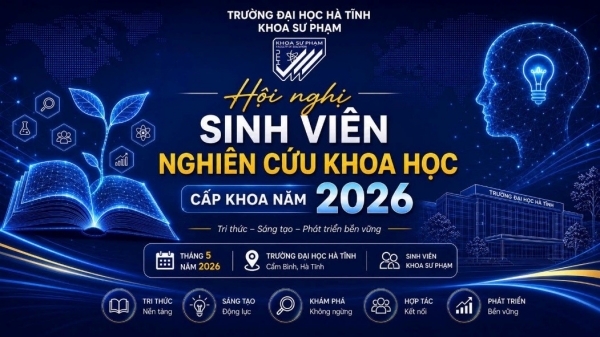 Hội nghị sinh viên nghiên cứu khoa học khoa Sư phạm - Trường Đại học Hà Tĩnh năm học 2025 - 2026