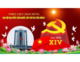 Nhiệt liệt chào mừng Đại hội Đại biểu toàn quốc lần thứ XIV của Đảng!